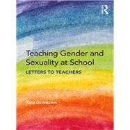 Teaching Sexuality and Gender at School: Letters to Teachers