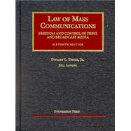 Law of Mass Communications 11th Edition : Freedom and Control of Print and Broadcast Media