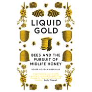 Liquid Gold Bees and the Pursuit of Midlife Honey