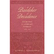 A Baedeker of Decadence; Charting a Literary Fashion, 1884–1927