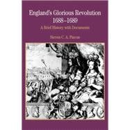 England's Glorious Revolution 1688-1689 A Brief History with Documents
