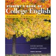 Student's Book of College English : Rhetoric, Readings, Handbook