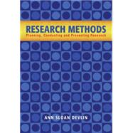 Research Methods : Planning, Conducting, and Presenting Research