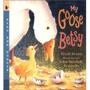 My Goose Betsy : Read and Wonder