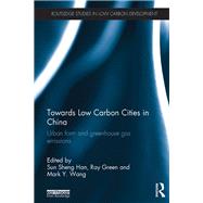 Towards Low Carbon Cities in China: Urban Form and Greenhouse Gas Emissions