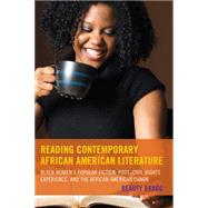 Reading Contemporary African American Literature Black Women’s Popular Fiction, Post-Civil Rights Experience, and the African American Canon