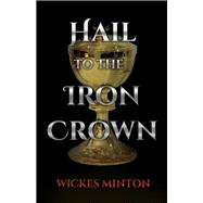 Hail to the Iron Crown