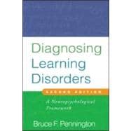 Diagnosing Learning Disorders, Second Edition A Neuropsychological Framework