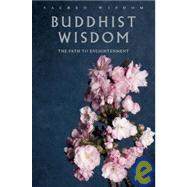 Buddhist Wisdom The Path to Enlightenment