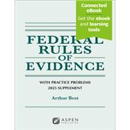Federal Rules of Evidence with Practice Problems 2025 Supplement