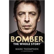 Bomber: the Whole Story