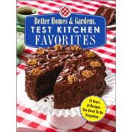 Test Kitchen Favorites : 75 Years of Recipes Too Good to Be Forgotten