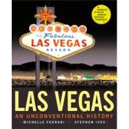 Las Vegas : An Unconventional History