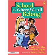 School is Where We All Belong: A Story About Building a Sense of Belonging Outside of Home