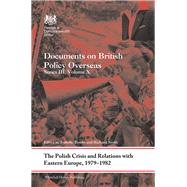 The Polish Crisis and Relations with Eastern Europe, 1979-1982