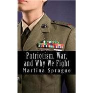 Patriotism, War, and Why We Fight