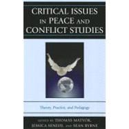 Critical Issues in Peace and Conflict Studies Theory, Practice, and Pedagogy