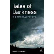 Tales of Darkness The Mythology of Evil
