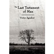 The Last Testament of Man