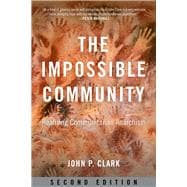 The Impossible Community Realizing Communitarian Anarchism
