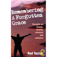 Remembering a Forgotten Grace