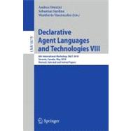 Declarative Agent Languages and Technologies VIII : 8th International Workshop, DALT 2009, Toronto, Canada, May 10, 2010, Revised Selected and Invited Papers