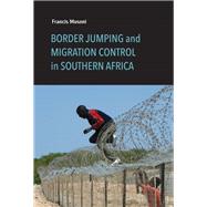 Border Jumping and Migration Control in Southern Africa