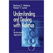 Understanding and Dealing with Violence Vol. 4 : A Multicultural Approach