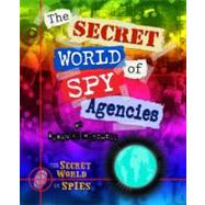 The Secret World of Spy Agencies