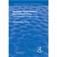 Employee Environmental Innovation in Firms: Organizational and Managerial Factors