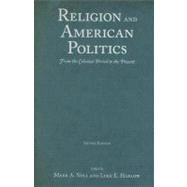 Religion and American Politics From the Colonial Period to the Present