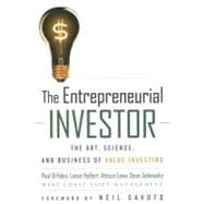 The Entrepreneurial Investor The Art, Science, and Business of Value Investing
