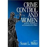 Crime Control and Women : Feminist Implications of Criminal Justice Policy