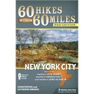 60 Hikes Within 60 Miles: New York City Including Northern New Jersey, Southwestern Connecticut, and Western Long Island