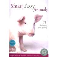 Smart Sassy Animals 91 Amazing True Stories