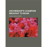 Archbishop's Champion Brought to Book