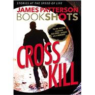 Cross Kill An Alex Cross Story