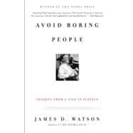 Avoid Boring People Lessons from a Life in Science