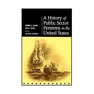 A History of Public Sector Pensions in the United States