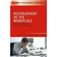 Mistreatment in the Workplace Prevention and Resolution for Managers and Organizations