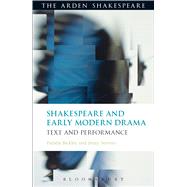 Shakespeare and Early Modern Drama Text and Performance