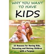 Why You Want to Have Kids