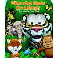 When God Made the Animals : A Fun Googly Eyes Book