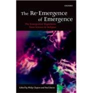 The Re-Emergence of Emergence The Emergentist Hypothesis from Science to Religion