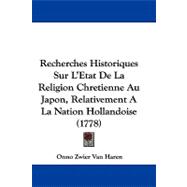 Recherches Historiques Sur L'etat De La Religion Chretienne Au Japon, Relativement a La Nation Hollandoise