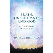 Brain, Consciousness, and God