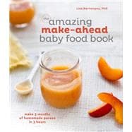 The amazing make-ahead baby food book