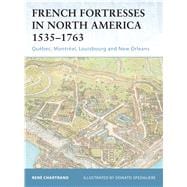 French Fortresses in North America 1535-1763