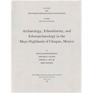 Archaeology, Ethnohistory, and Ethnoarchaeology in the Maya Highlands of Chiapas