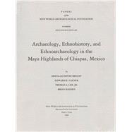 Archaeology, Ethnohistory, and Ethnoarchaeology in the Maya Highlands of Chiapas